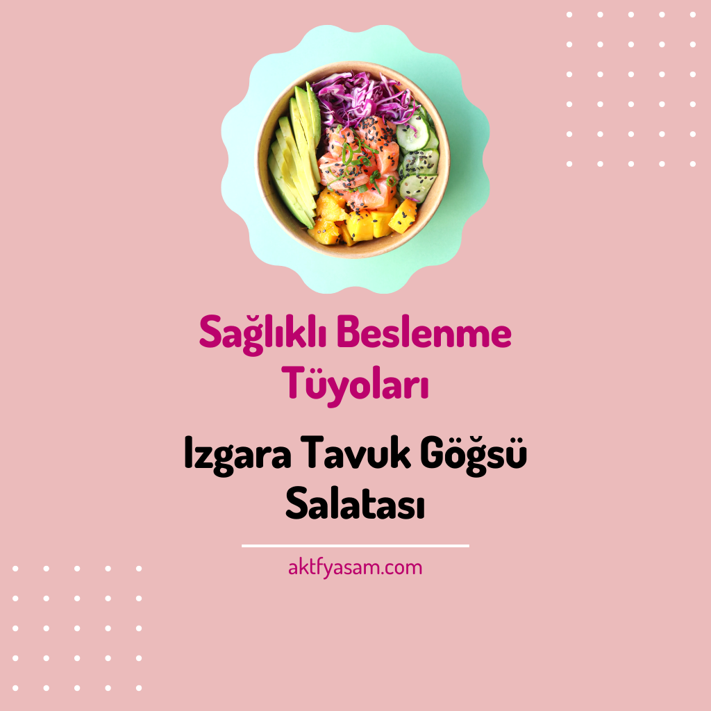 Izgara Tavuk Göğsü Salatası