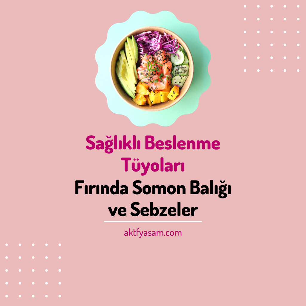 Fırında Somon Balığı ve Sebzeler