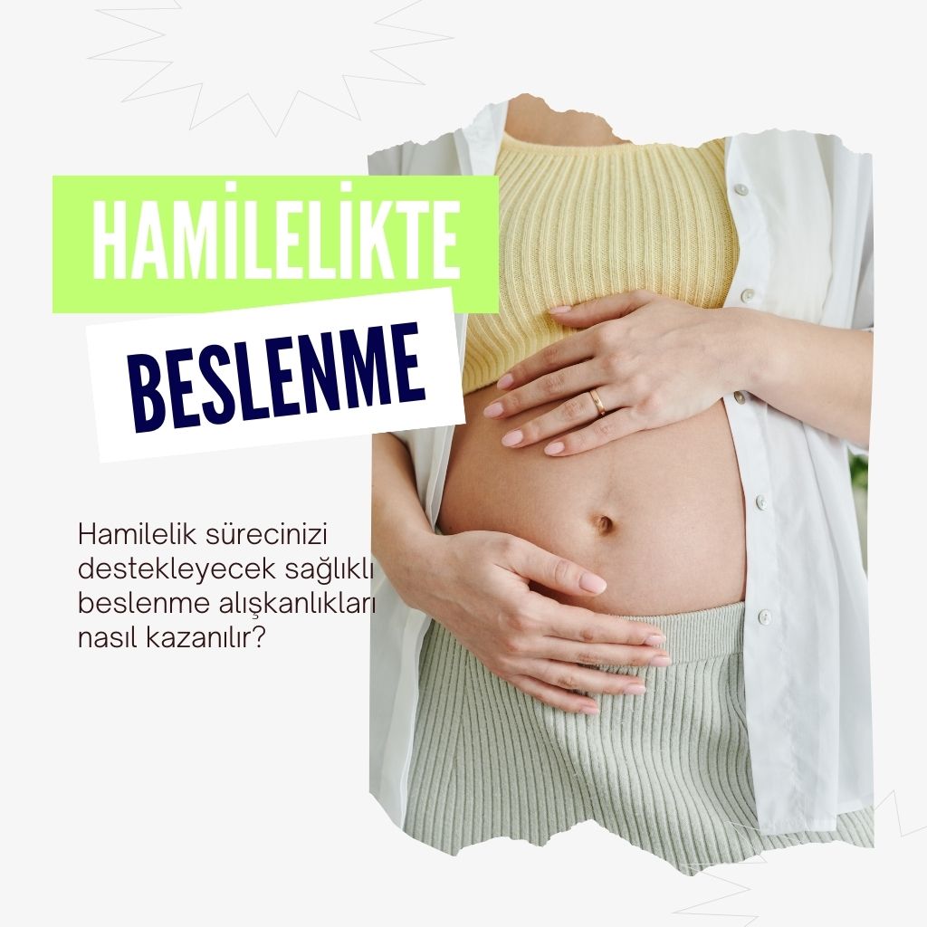 Hamilelik Sürecinde Beslenme Nasıl Olmalı? Nelere Dikkat Edilmeli?