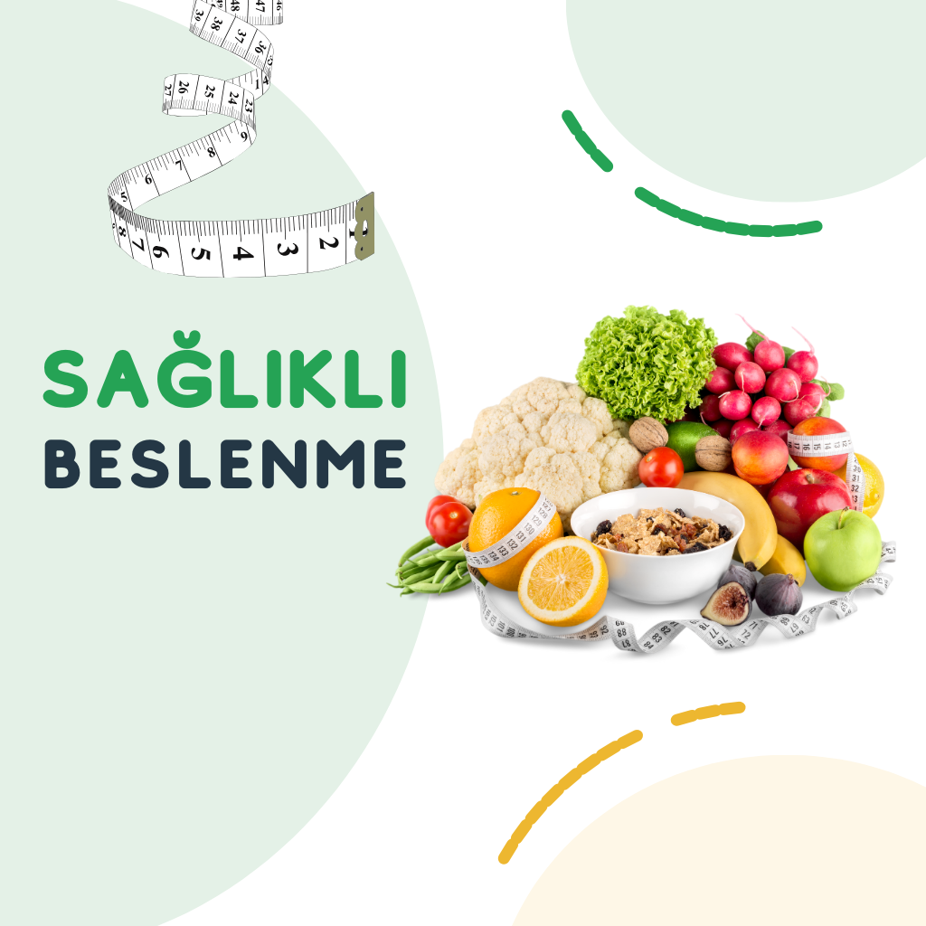 Sağlıklı ve Dengeli Beslenme